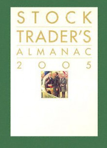 Stock Trader's Almanac 2005 With E Grade Plus Stand Alone Set - Jeffrey A. Hirsch