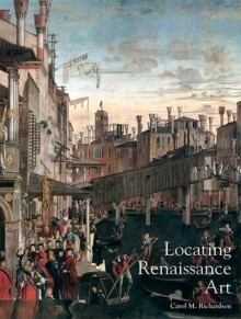 Locating Renaissance Art - Carol M. Richardson