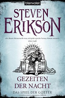 Das Spiel der Götter (9): Gezeiten der Nacht - Tim Straetmann, Steven Erikson