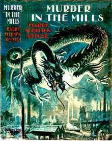 Murder in the Mills - Harry Stephen Keeler