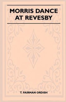 Morris Dance at Revesby (Folklore History Series) - T. Fairman Ordish