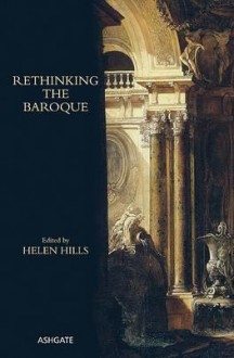 Rethinking the Baroque - Helen Hills