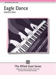 Eagle Dance: Late Elementary Piano Duet - Alfred Publishing Company Inc.