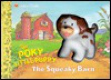 The Squeaky Barn (The Poky Little Puppy) - Normand Chartier