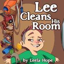 Children's Book:Lee Cleans His Room (funny bedtime story collection,illustrated picture book for kids,Early reader book,Bedtime story for kids) - Leela Hope, story blue book