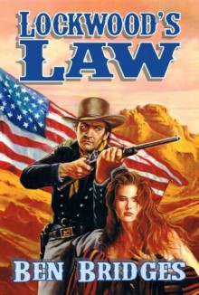 Lockwood's Law (A Sam Lockwood Western) - Ben Bridges