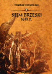 SEJM BRZESKI 1653 r. - Tomasz Ciesielski