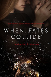 When Fates Collide (When Fates Collide Series Book 1) - Isabelle Richards