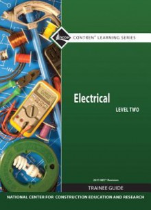 Electrical Level Two Trainee Guide, 2011 NEC Revision - National Center for Construction Educati