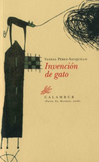 Invención de Gato - Vanesa Pérez-Sauquillo