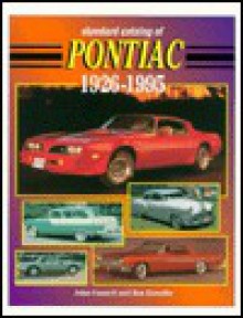 Standard Catalog of Pontiac, 1926-1995 - John Gunnell, Ron Kowalke