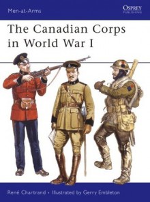 The Canadian Corps in World War I - René Chartrand