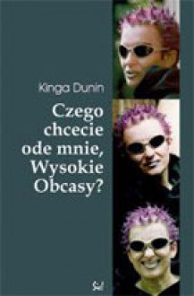 Czego chcecie ode mnie, "Wysokie Obcasy"? - Kinga Dunin