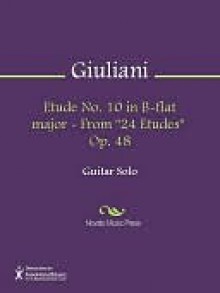 Etude No. 10 in B-flat major - From "24 Etudes" Op. 48 - Mauro Giuliani