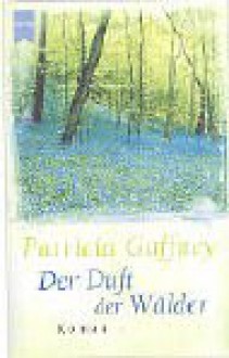 Der Duft der Wälder - Patricia Gaffney