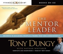 The Mentor Leader: Secrets to Building People & Teams That Win Consistently (Audiocd) - Tony Dungy