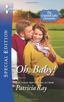 Oh, Baby! (The Crandall Lake Chronicles) - Patricia Kay