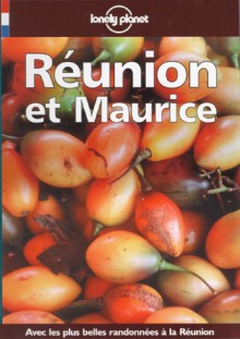 Réunion et Maurice - Lonely Planet, Jean Robert, Olivier Cirendini, Claude Albert