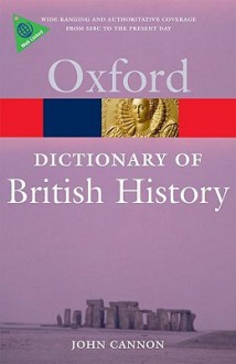 A Dictionary of British History - John Cannon