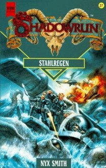 Stahlregen (Shadowrun, #27) - Nyx Smith, Christian Jentzsch