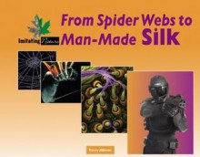 From Spider Webs to Man-Made Silk - Toney Allman