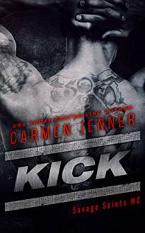 KICK (Savage Saints MC Book 1) - Carmen Jenner, Arijana Karcic Cover It! Designs, Lauren McKellar