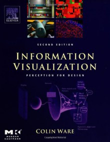 Information Visualization: Perception for Design - Colin Ware