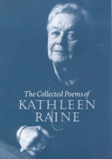 The Collected Poems Of Kathleen Raine - Kathleen Raine