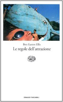 Le regole dell'attrazione - Bret Easton Ellis, Francesco Durante