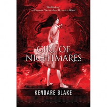 Girl of Nightmares (Anna, #2) - Kendare Blake