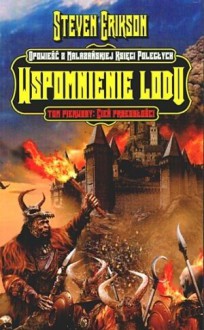 Wspomnienie Lodu. Tom 1. Cień Przeszłości (Malazańska Księga Poległych, #3.1) - Steven Erikson, Michał Jakuszewski