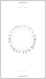 The First Ten Books (Penguin Great Ideas) - Confucius