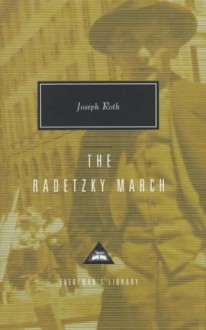 The Radetzky March - Joseph Roth, Joachim Neugroschel