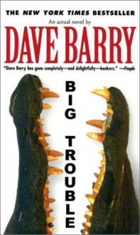 Big Trouble - Dave Barry