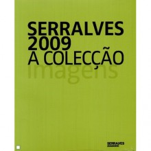 Serralves 2009: A colecção (Vol. I) - Cláudia Gonçalves,Joao Fernandes