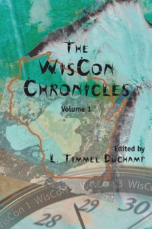 The WisCon Chronicles, Volume 1 - L. Timmel Duchamp, Eileen Gunn, Ellen Klages, Andrea Hairston, Ted Chiang, Ursula K. Le Guin, Lisa Tuttle, Joan Haran, Nancy Jane Moore, Sylvia Kelso, Joanna Russ, Samuel R. Delany, Nisi Shawl, Trina Robbins, Suzy McKee Charnas, Liz Henry, Rosaleen Love, Carol Emshwiller, 