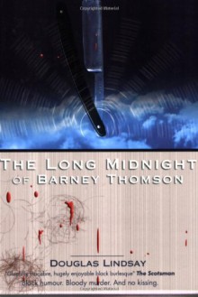 The Long Midnight of Barney Thomson - DOUGLAS LINDSAY