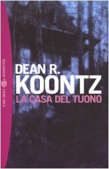 La casa del tuono - Paola Formenti, Leigh Nichols, Dean Koontz