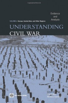 Understanding Civil War: Europe, Central Asia, and Other Regions: Evidence and Analysis - Paul Collier, Nicholas Sambanis