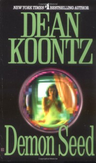 Demon Seed - Dean Koontz