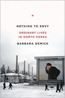 Nothing to Envy: Ordinary Lives in North Korea - 