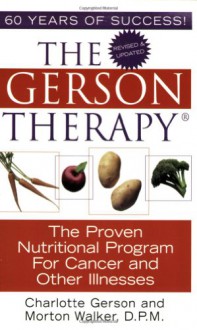 The Gerson Therapy - Charlotte Gerson, Morton Walker