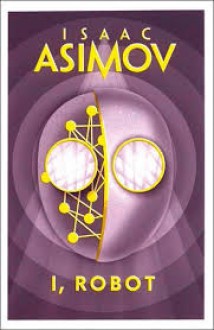 I, Robot - Isaac Asimov