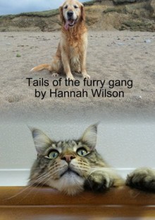 Tails of the Furry Gang - Hannah Wilson