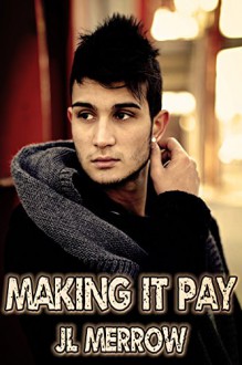 Making It Pay - J.L. Merrow