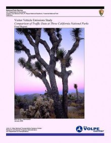 Visitor Vehicle Emissions Study: Comparison of Traffic Data at Three California National Parks- Final Report - National Park Service