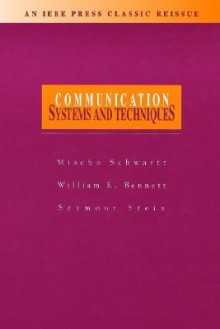 Communication Systems and Techniques - Mischa Schwartz, William Ralph Bennett, Seymour Stein