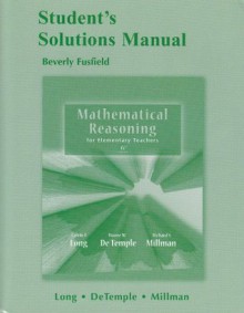 Student Solutions Manual for Mathematical Reasoning for Elementary School Teachers - Calvin T. Long, Duane W. DeTemple, Richard S. Millman