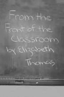 From the Front of the Classroom: New Poems - Elizabeth Thomas