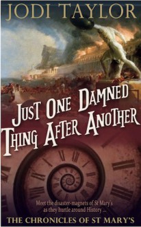 Just One Damned Thing After Another - Jodi Taylor